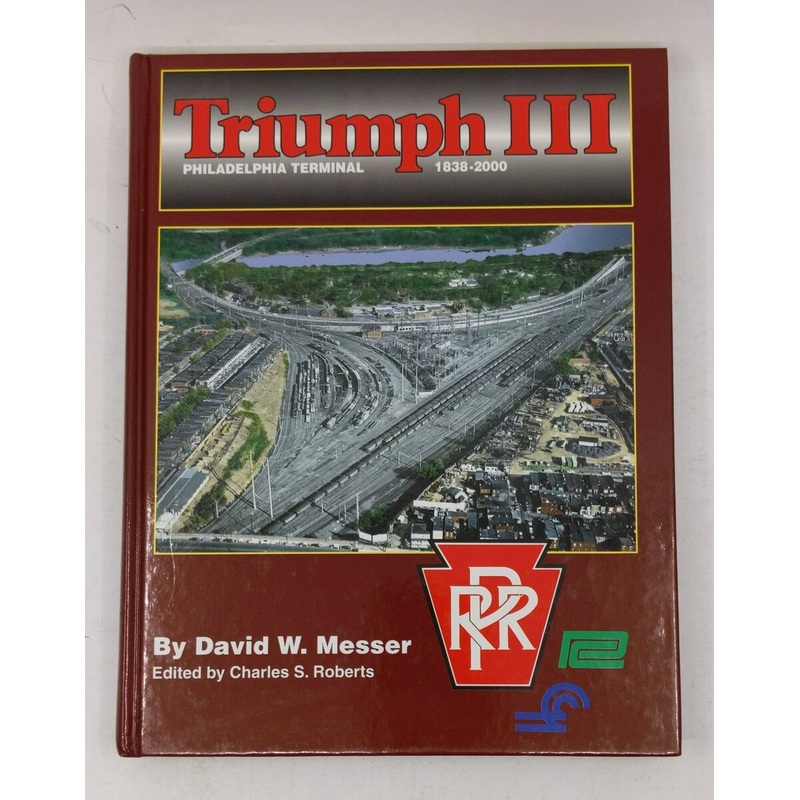 Triumph III: Philadelphia terminal, 1838-2000 Hardcover Book By David W Messer LN