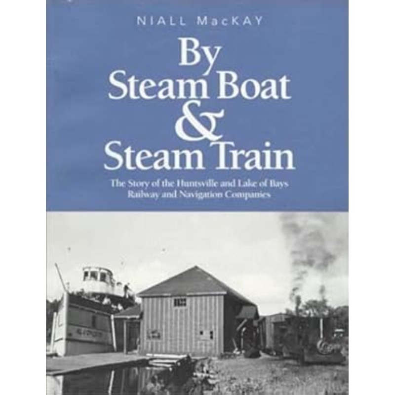By Steam Boat and Steam Train Paperback Book By Niall MacKay LN