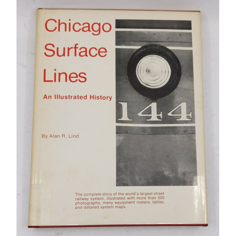 Chicago Surface Lines: An Illustrated History Hardcover Book By Alan R. Lind EX