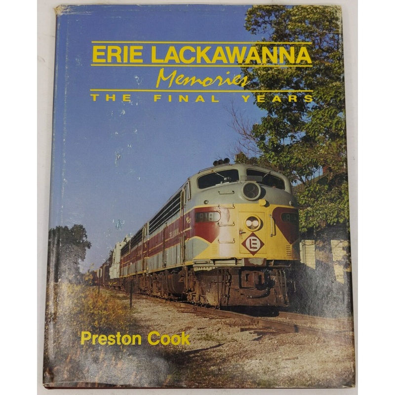 Erie Lackawanna Memories: The Final Years Hardcover Book By Preston Cook VG