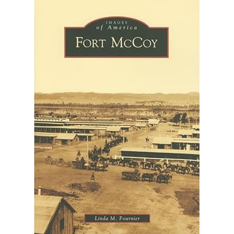 Fort McCoy Images of America Paperback Book By Linda M. Fournier LN