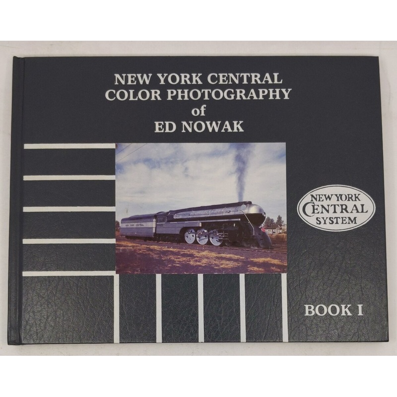 New York Central Color Photography of Ed Nowak Book 1 Hardcover Book By Ed Nowak LN