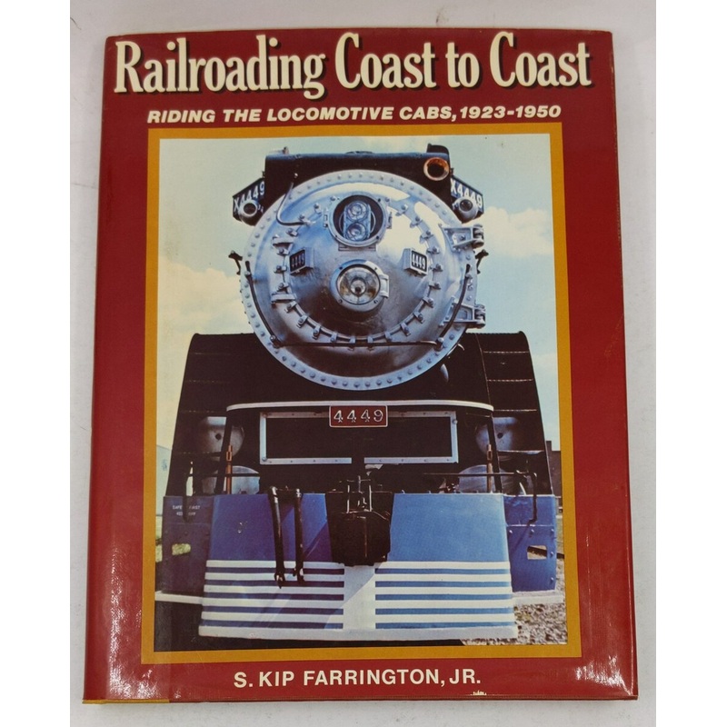 Railroading Coast to Coast Hardcover Book By Jr. Farrington, S. Kip EX