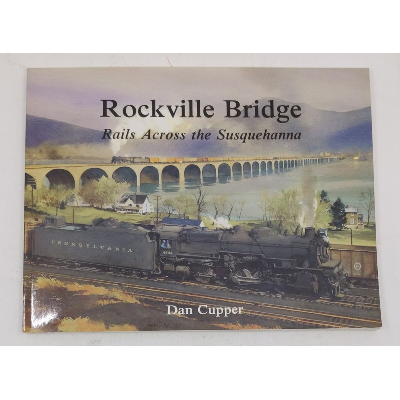 Rockville Bridge: Rails Across the Susquehanna Paperback Book By Dan Cupper LN