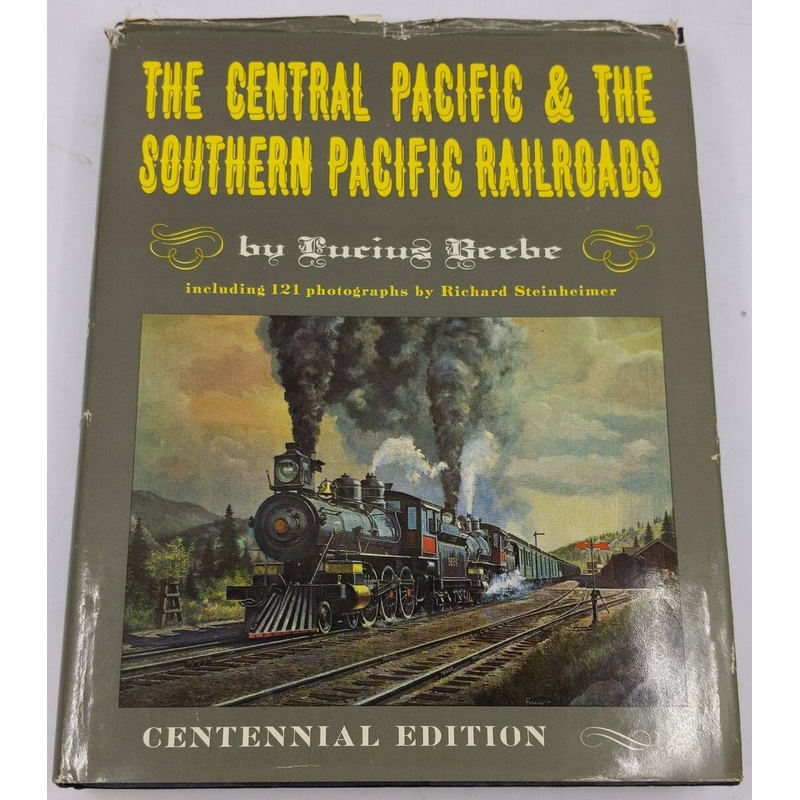 The Central Pacific & The Southern Pacific Railroads Hardcover Book Lucius Beebe VG