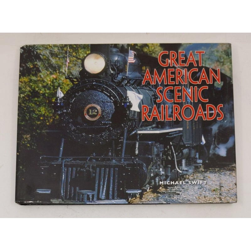 The Great American Scenic Railroads Hardcover Book By Michael Swift EX