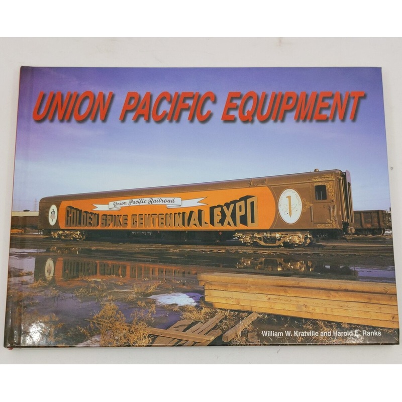 Union Pacific Equipment Hardcover Book By William W. Kratville, Harold E. Ranks EX