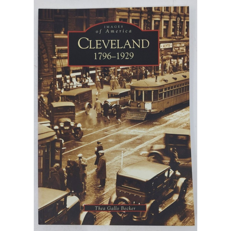 Cleveland: 1796-1929 Paperback Book By Thea Gallo Becker LN