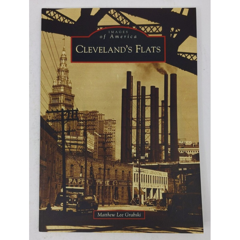 Cleveland’s Flats Paperback Book By Matthew Lee Grabski LN