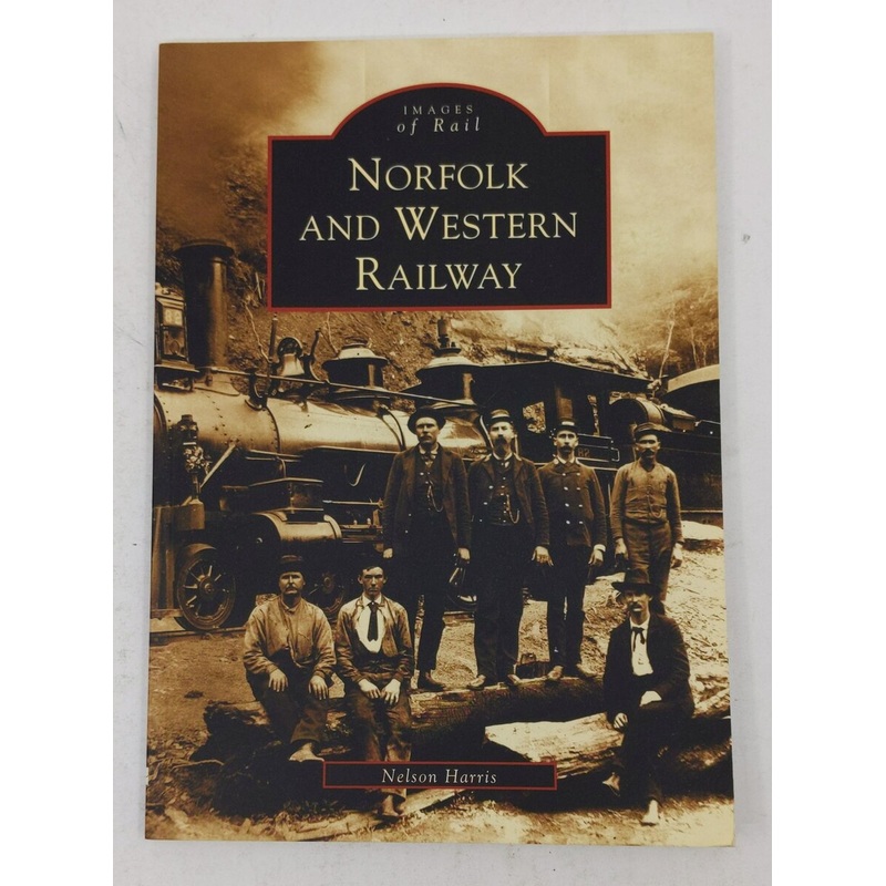 Norfolk and Western Railway  Paperback Book By Nelson Harris EX