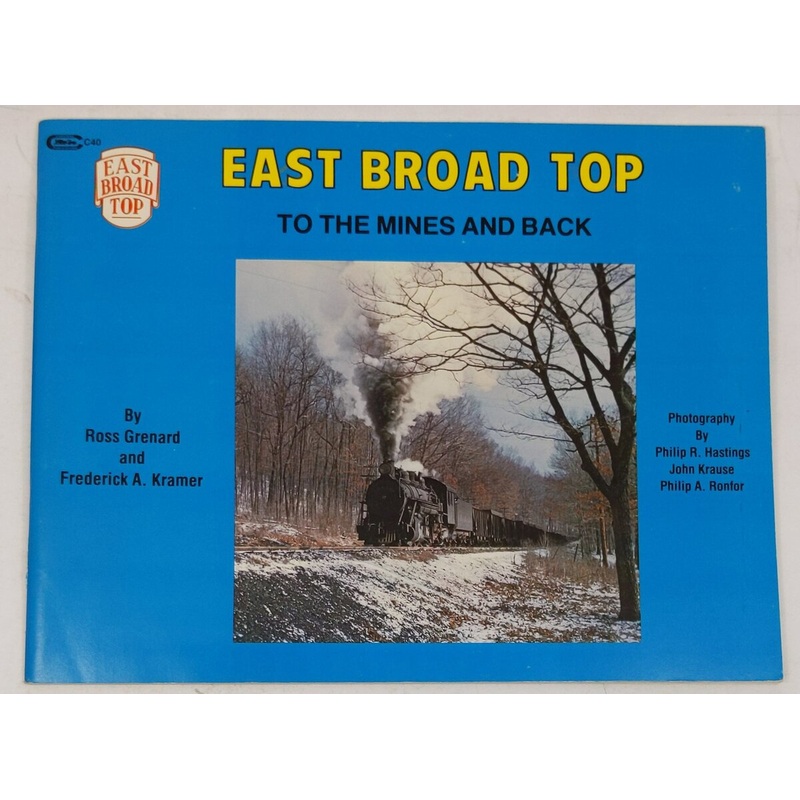 East Broad Top: To the Mines and Back Paperback Book By Ross Grenard EX