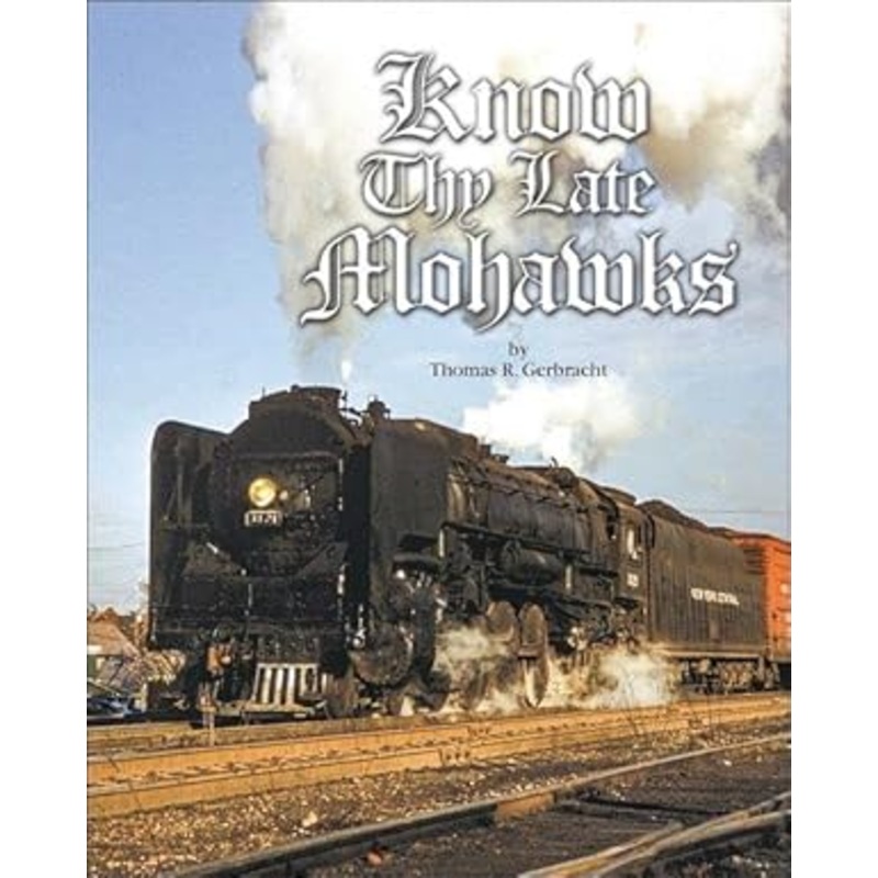 Know Thy Late Mohawks Hardcover Book By Thomas R. Gerbracht LN