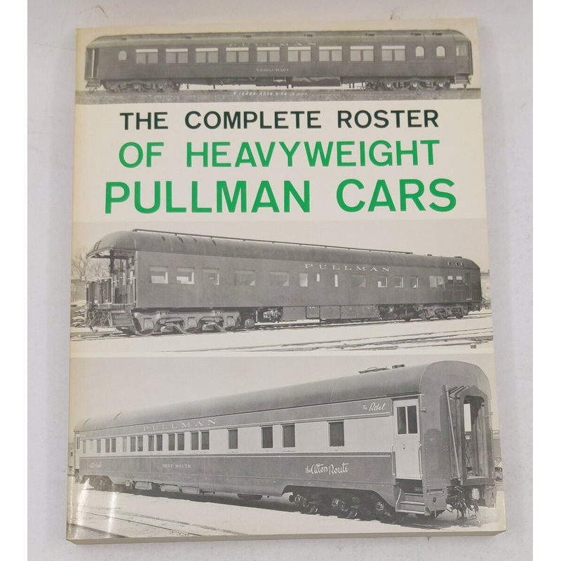 The Complete Roster of Heavyweight Pullman Cars Paperback  Book Robert J. Wayner EX