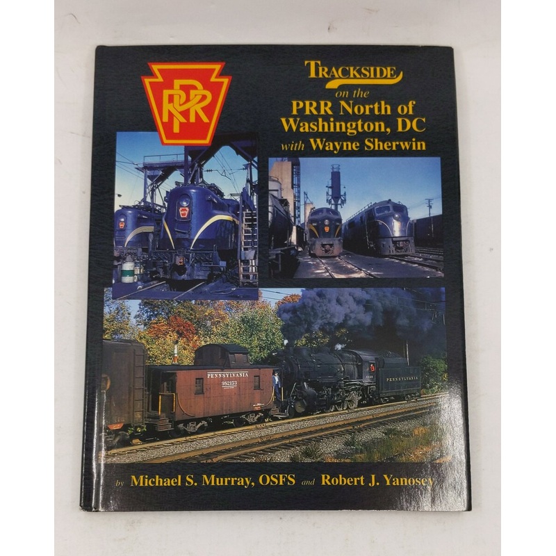 Trackside on the Prr North of Washington, Dc With Wayne Sherwin Hardcover Book EX